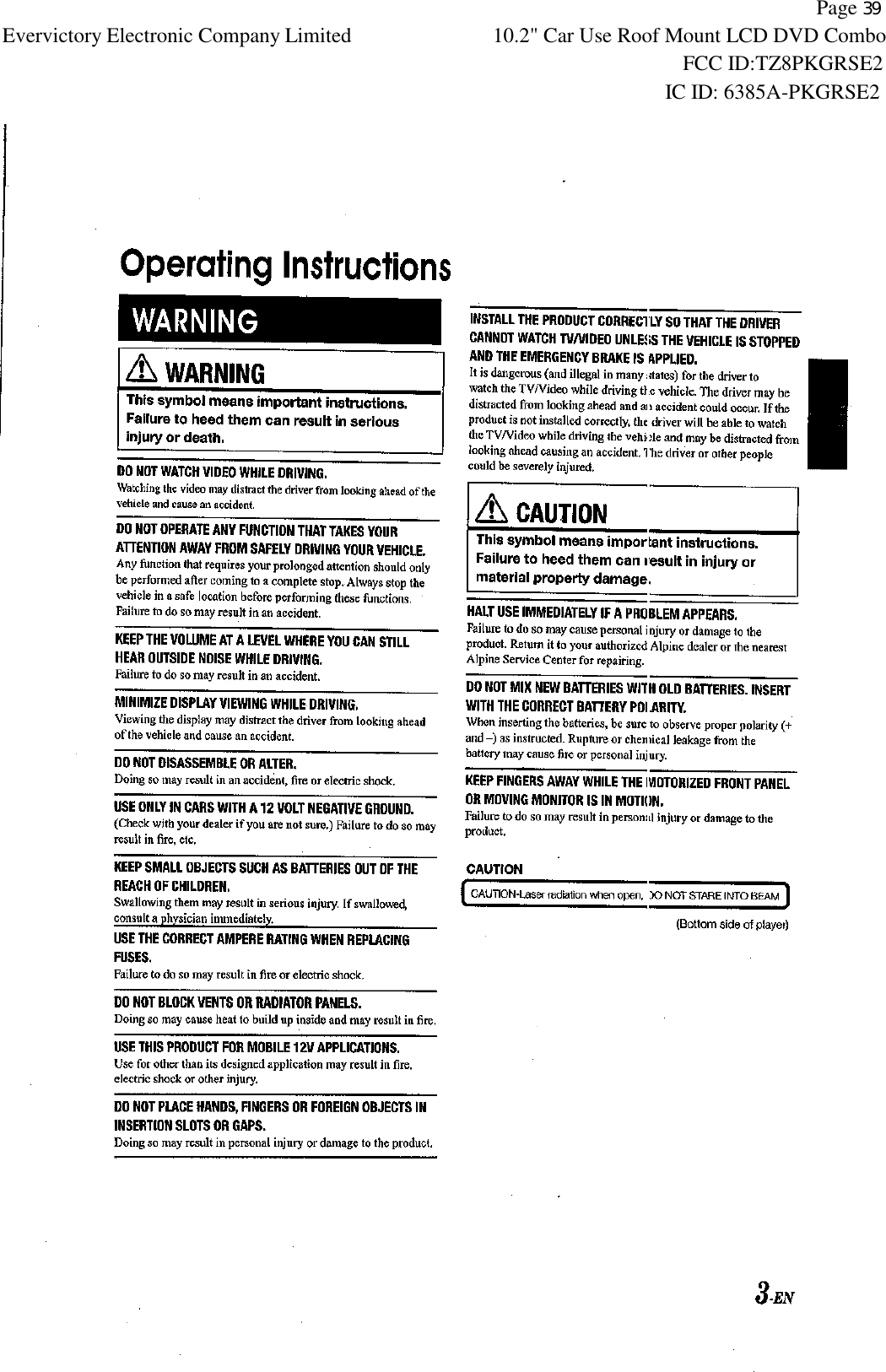          Page 39 Evervictory Electronic Company Limited 10.2" Car Use Roof Mount LCD DVD Combo                                                              FCC ID:TZ8PKGRSE2                                                            IC ID: 6385A-PKGRSE2   
