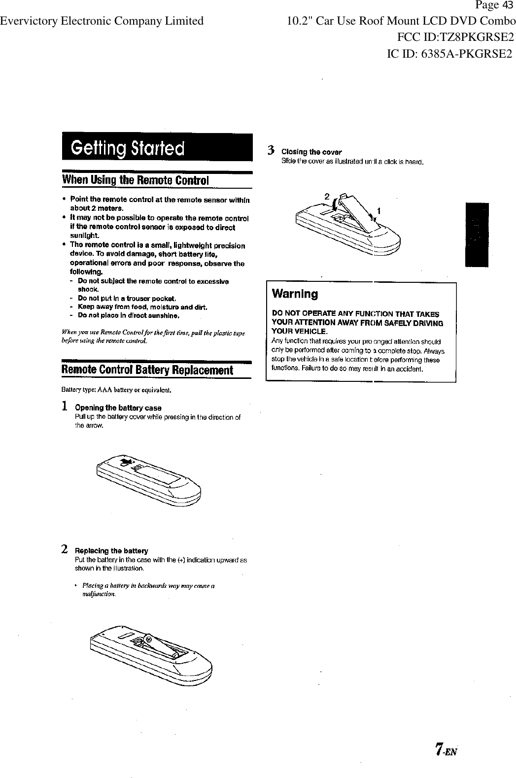           Page 43 Evervictory Electronic Company Limited 10.2" Car Use Roof Mount LCD DVD Combo                                                              FCC ID:TZ8PKGRSE2                                                            IC ID: 6385A-PKGRSE2   