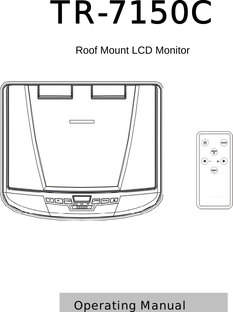  TR-7150C Roof Mount LCD Monitor            Operating Manual  