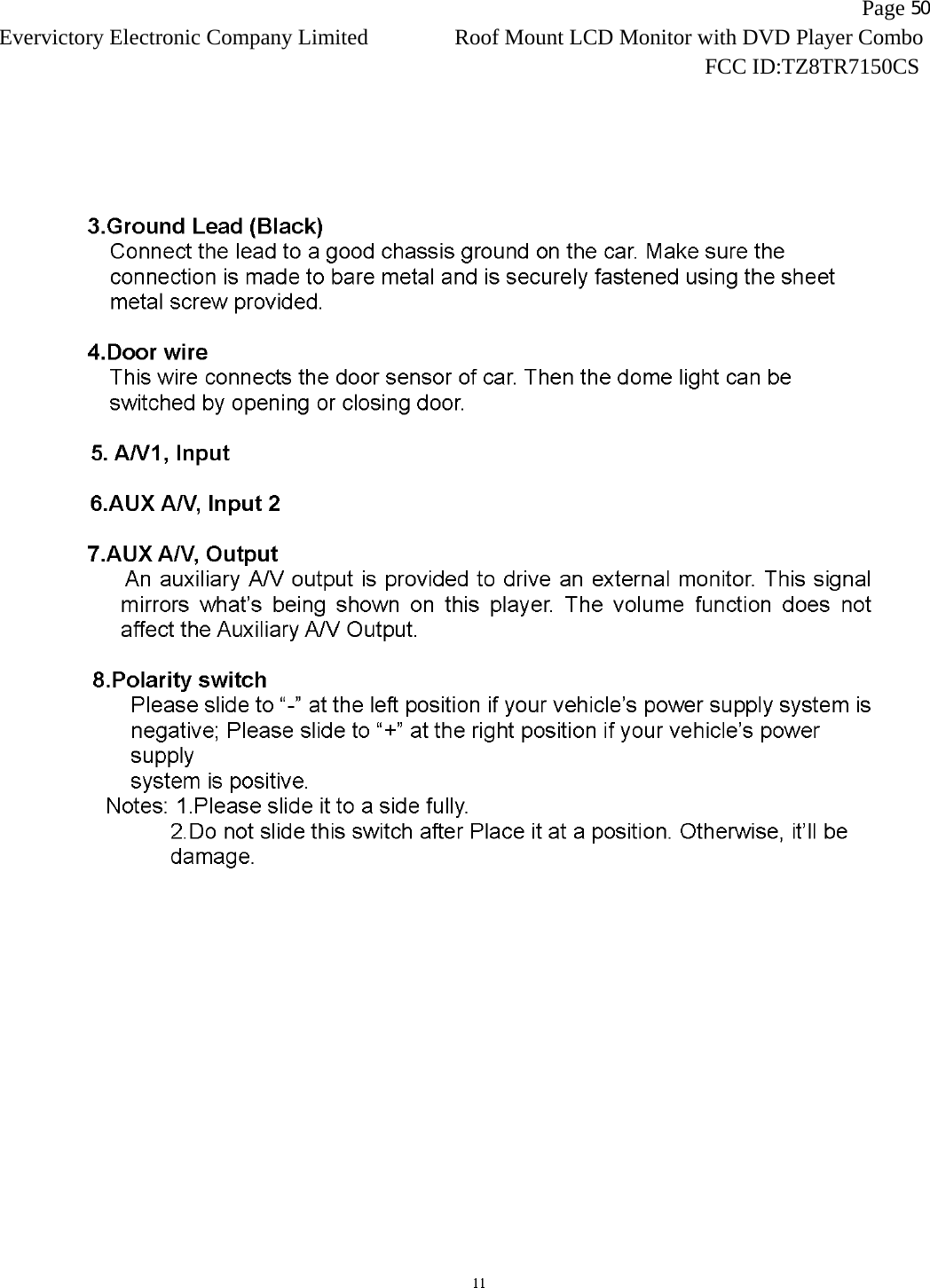                   Page 50Evervictory Electronic Company Limited Roof Mount LCD Monitor with DVD Player Combo                                                              FCC ID:TZ8TR7150CS   