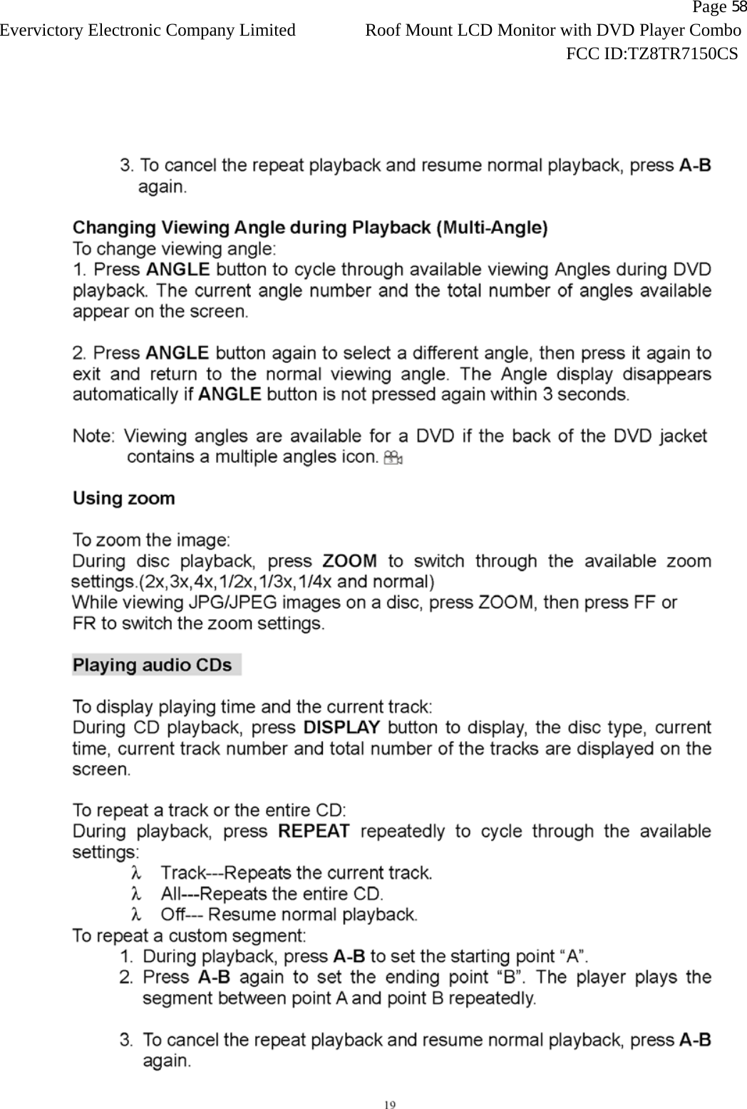                   Page 58Evervictory Electronic Company Limited Roof Mount LCD Monitor with DVD Player Combo                                                              FCC ID:TZ8TR7150CS   