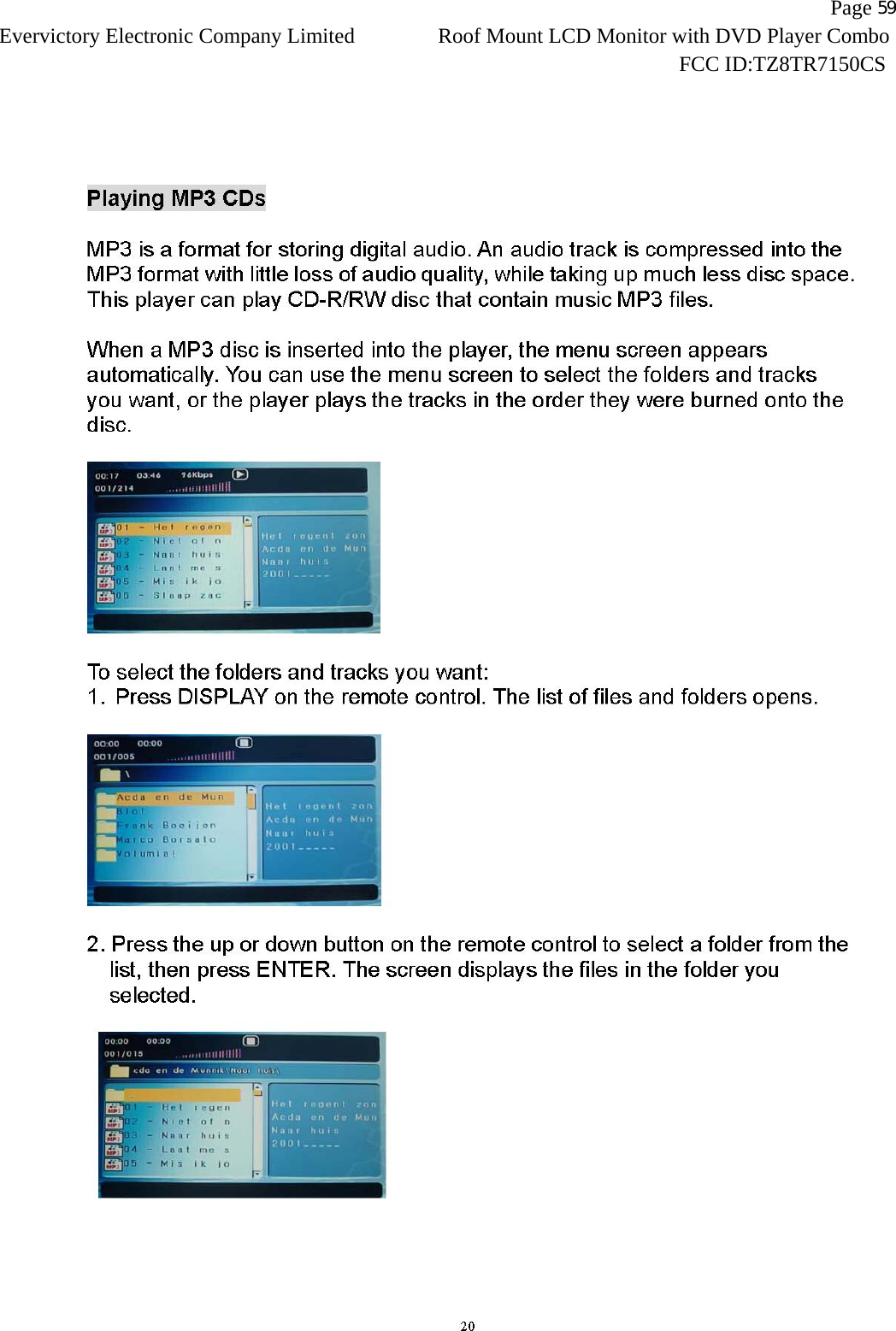                   Page 59Evervictory Electronic Company Limited Roof Mount LCD Monitor with DVD Player Combo                                                              FCC ID:TZ8TR7150CS   