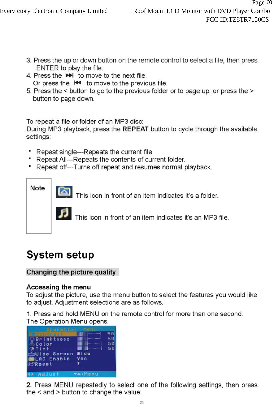                   Page 60Evervictory Electronic Company Limited Roof Mount LCD Monitor with DVD Player Combo                                                              FCC ID:TZ8TR7150CS   