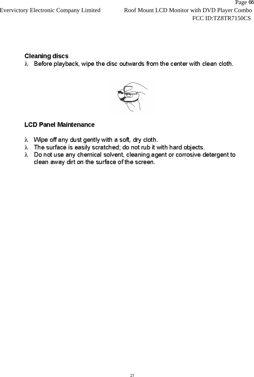                  Page 66Evervictory Electronic Company Limited Roof Mount LCD Monitor with DVD Player Combo                                                              FCC ID:TZ8TR7150CS   