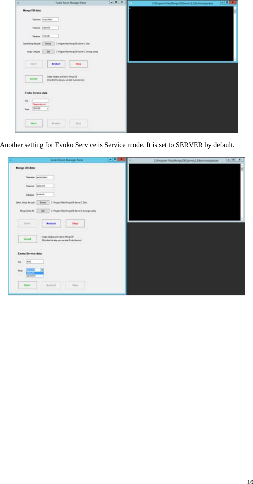  16   Another setting for Evoko Service is Service mode. It is set to SERVER by default.     