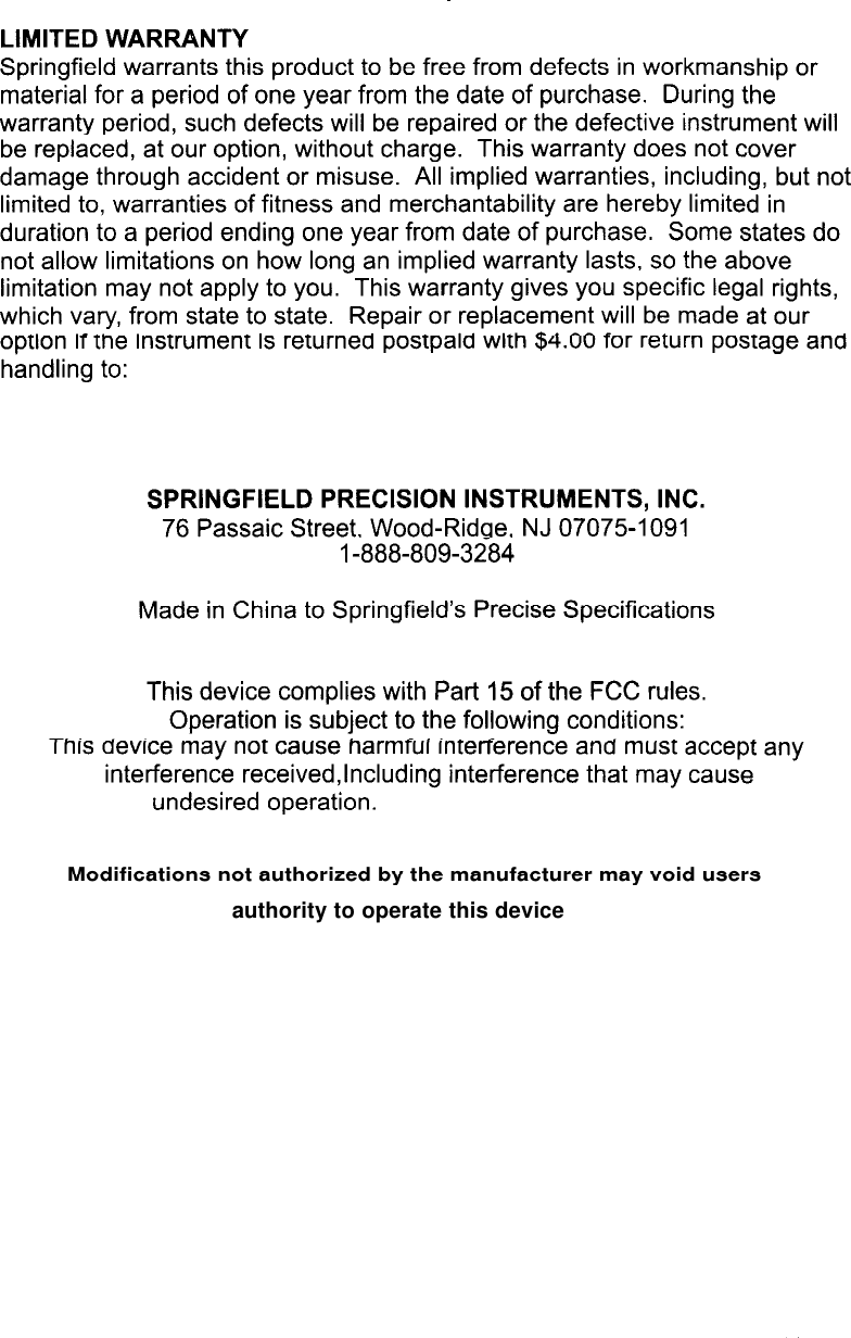 Modifications not authorized by the manufacturer may void users Modifications not authorized by the manufacturer may void users authority to operate this device