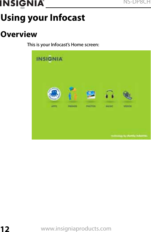 12NS-DP8CHwww.insigniaproducts.comUsing your InfocastOverviewThis is your Infocast’s Home screen: