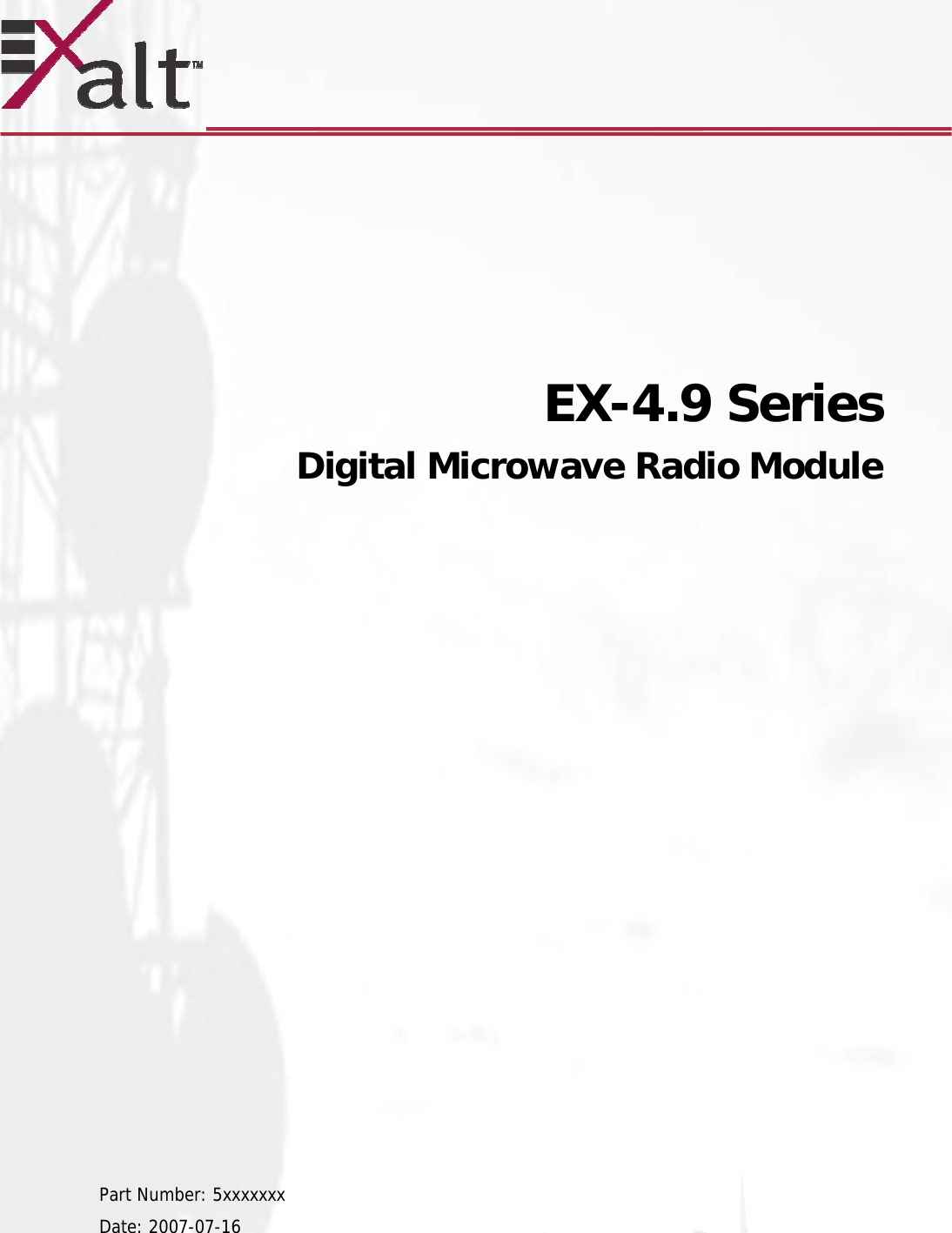           EX-4.9 Series   Digital Microwave Radio Module                     Part Number: 5xxxxxxx Date: 2007-07-16  