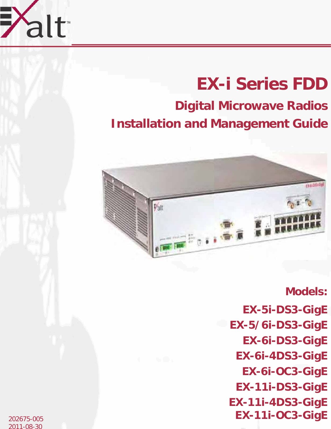 202675-0052011-08-30EX-i Series FDDDigital Microwave RadiosInstallation and Management GuideModels:EX-5i-DS3-GigEEX-5/6i-DS3-GigEEX-6i-DS3-GigEEX-6i-4DS3-GigEEX-6i-OC3-GigEEX-11i-DS3-GigEEX-11i-4DS3-GigEEX-11i-OC3-GigE
