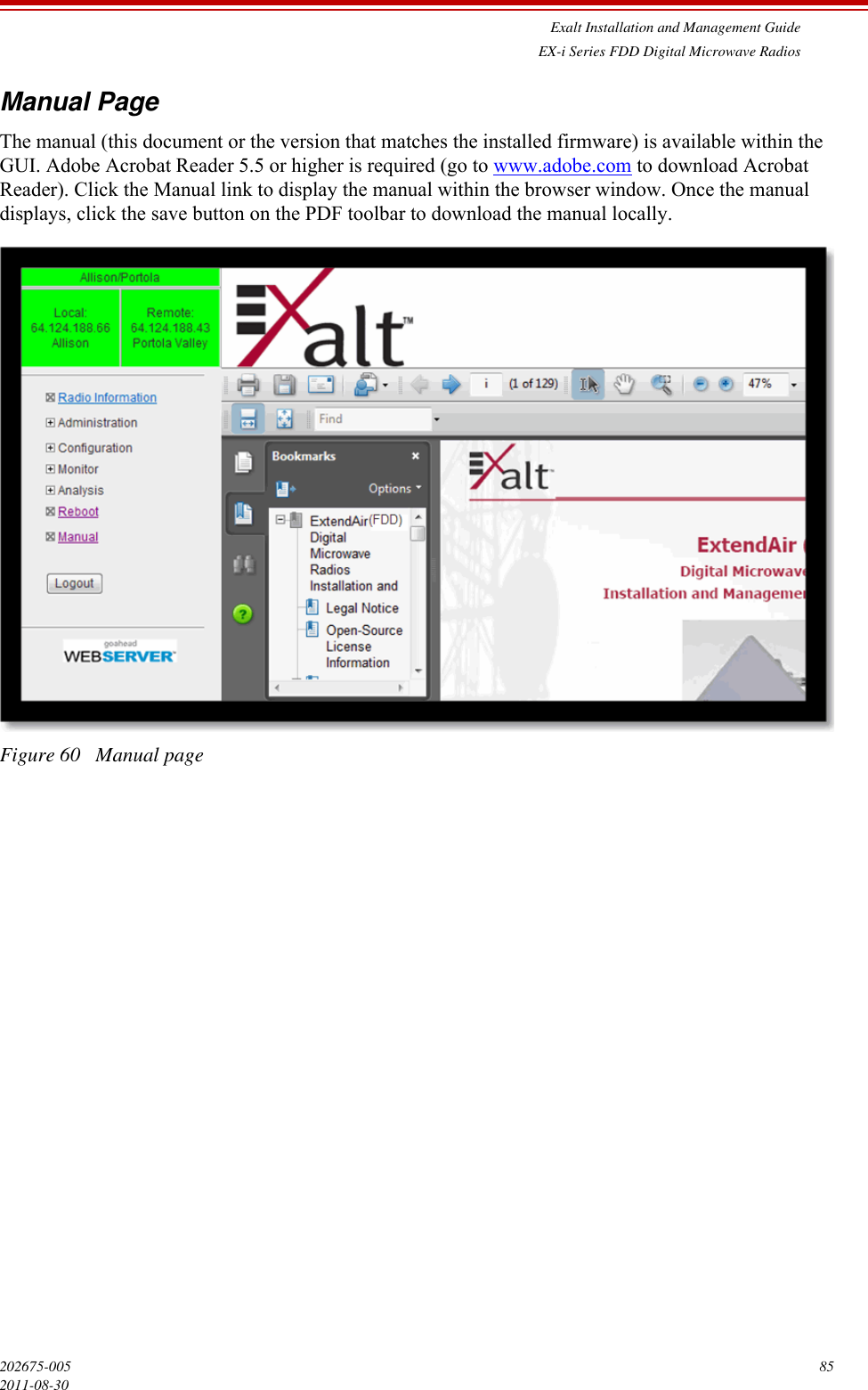 Exalt Installation and Management GuideEX-i Series FDD Digital Microwave Radios202675-005 852011-08-30Manual PageThe manual (this document or the version that matches the installed firmware) is available within the GUI. Adobe Acrobat Reader 5.5 or higher is required (go to www.adobe.com to download Acrobat Reader). Click the Manual link to display the manual within the browser window. Once the manual displays, click the save button on the PDF toolbar to download the manual locally.Figure 60   Manual page