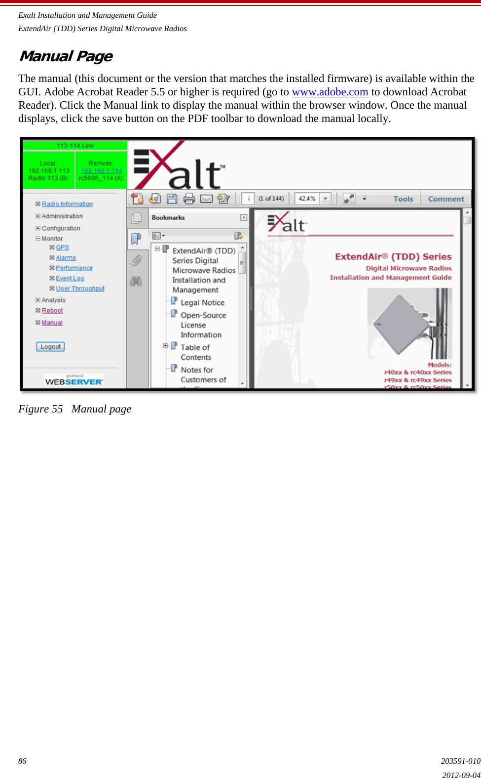 Exalt Installation and Management GuideExtendAir (TDD) Series Digital Microwave Radios86 203591-0102012-09-04Manual PageThe manual (this document or the version that matches the installed firmware) is available within the GUI. Adobe Acrobat Reader 5.5 or higher is required (go to www.adobe.com to download Acrobat Reader). Click the Manual link to display the manual within the browser window. Once the manual displays, click the save button on the PDF toolbar to download the manual locally.Figure 55   Manual page