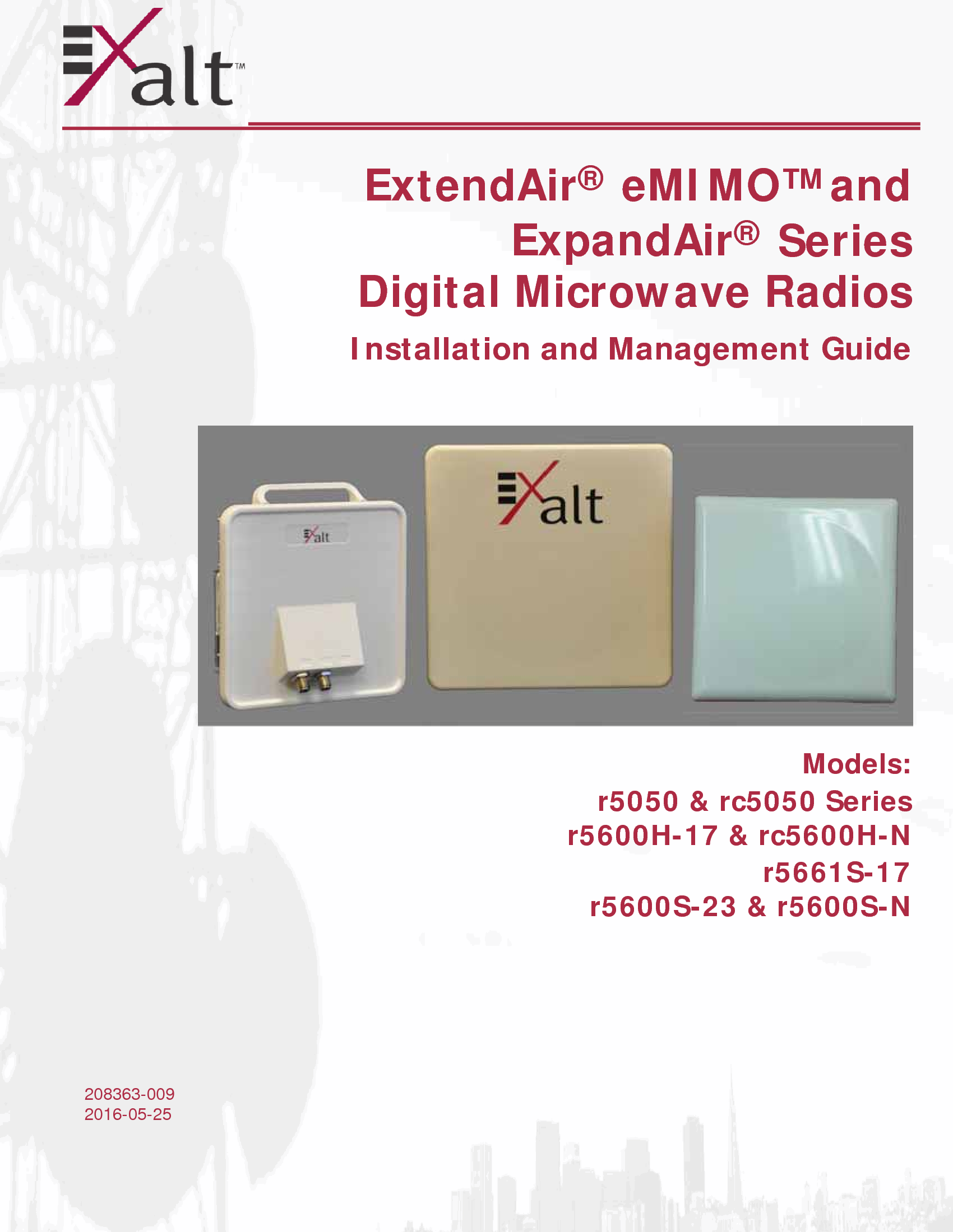 208363-0092016-05-25ExtendAir® eMIMO™ andExpandAir® SeriesDigital Microwave RadiosInstallation and Management GuideModels:r5050 &amp; rc5050 Seriesr5600H-17 &amp; rc5600H-Nr5661S-17r5600S-23 &amp; r5600S-N