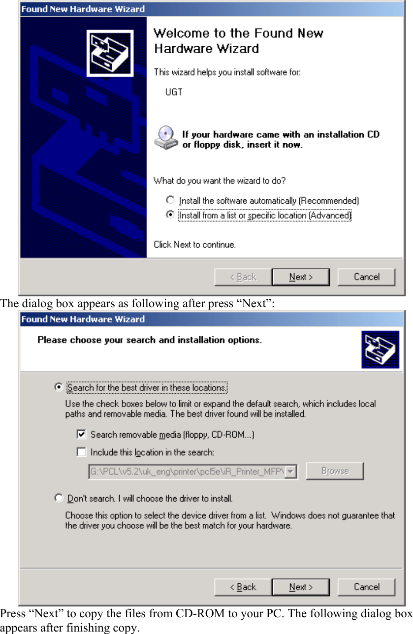   The dialog box appears as following after press “Next”:  Press “Next” to copy the files from CD-ROM to your PC. The following dialog box appears after finishing copy. 