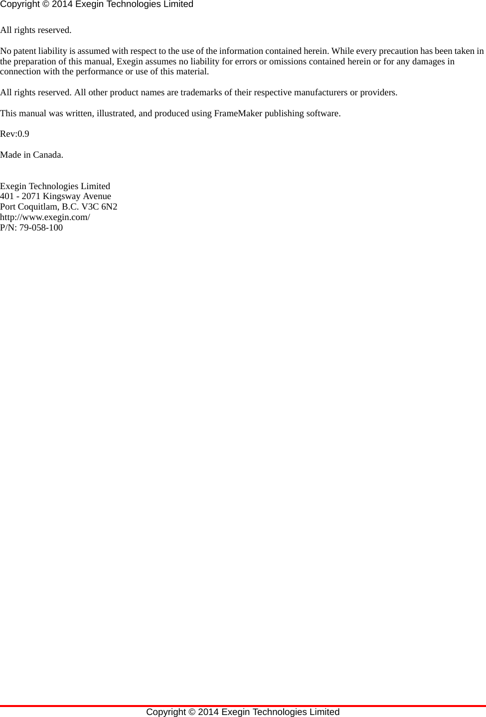 Copyright © 2014 Exegin Technologies LimitedCopyright © 2014 Exegin Technologies LimitedAll rights reserved. No patent liability is assumed with respect to the use of the information contained herein. While every precaution has been taken in the preparation of this manual, Exegin assumes no liability for errors or omissions contained herein or for any damages in connection with the performance or use of this material.All rights reserved. All other product names are trademarks of their respective manufacturers or providers.This manual was written, illustrated, and produced using FrameMaker publishing software.Rev:0.9Made in Canada.Exegin Technologies Limited401 - 2071 Kingsway AvenuePort Coquitlam, B.C. V3C 6N2http://www.exegin.com/P/N: 79-058-100