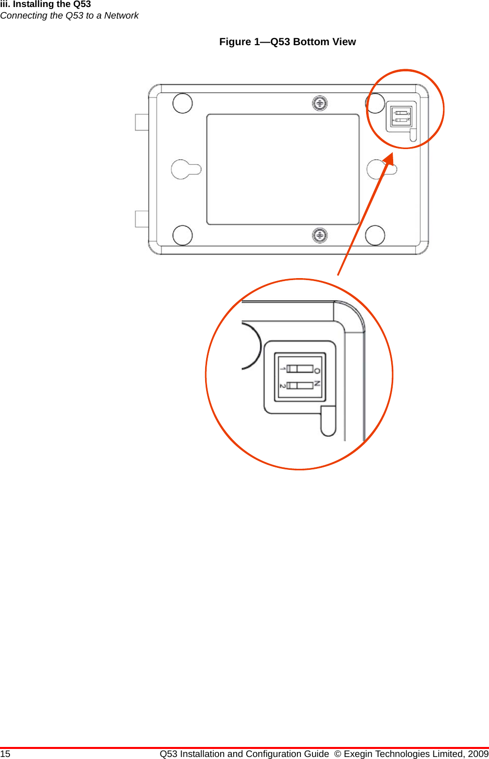 15 Q53 Installation and Configuration Guide © Exegin Technologies Limited, 2009iii. Installing the Q53Connecting the Q53 to a NetworkFigure 1—Q53 Bottom View