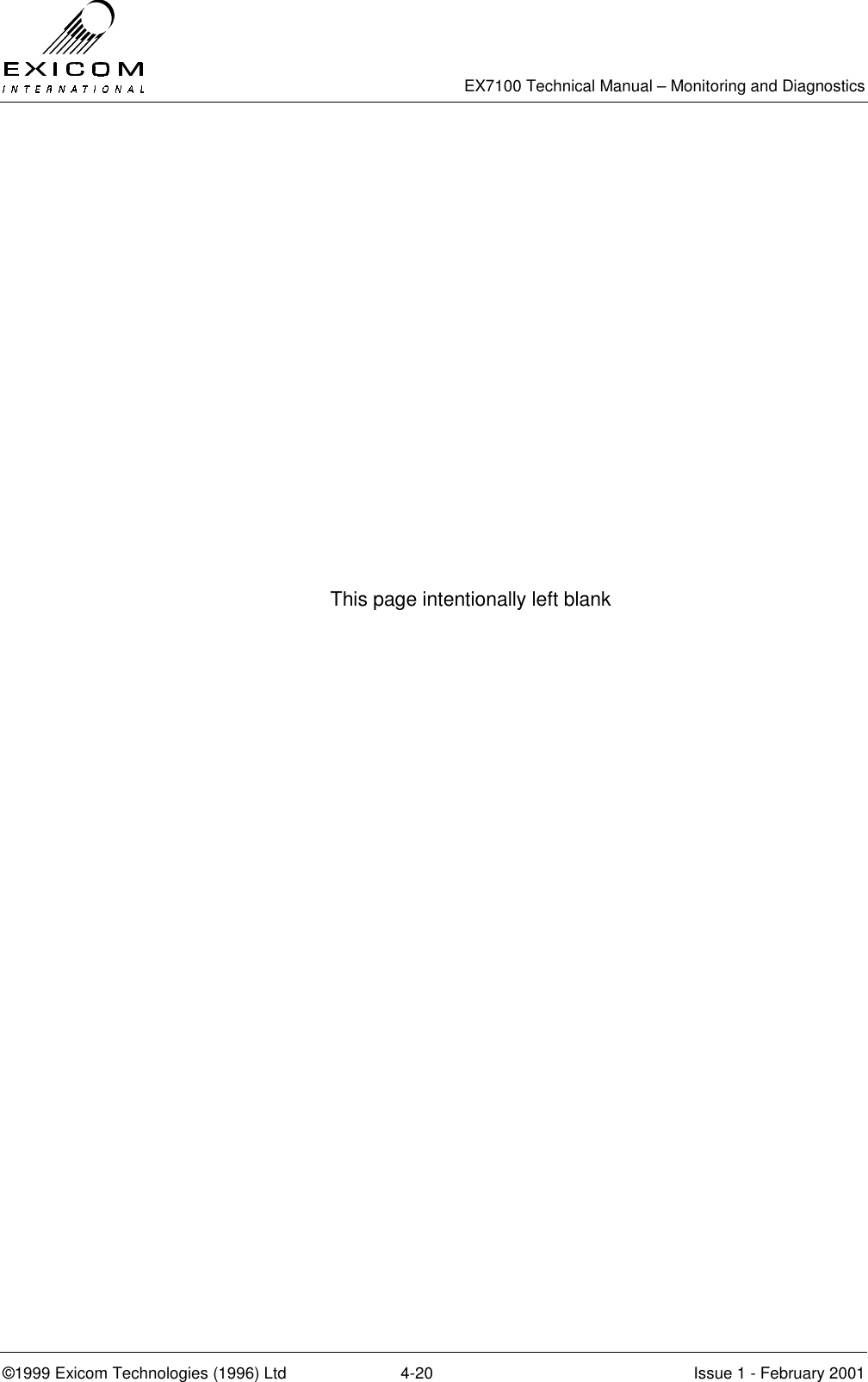   EX7100 Technical Manual – Monitoring and Diagnostics ©1999 Exicom Technologies (1996) Ltd  4-20  Issue 1 - February 2001 This page intentionally left blank   