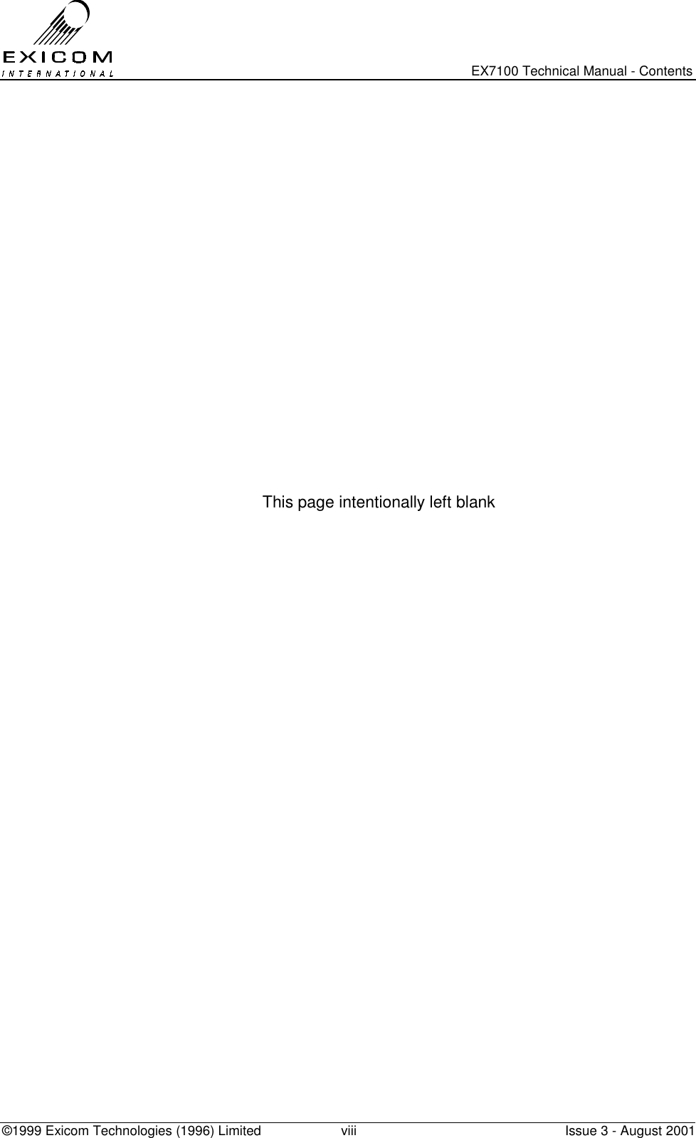   EX7100 Technical Manual - Contents ©1999 Exicom Technologies (1996) Limited  viii  Issue 3 - August 2001  This page intentionally left blank   