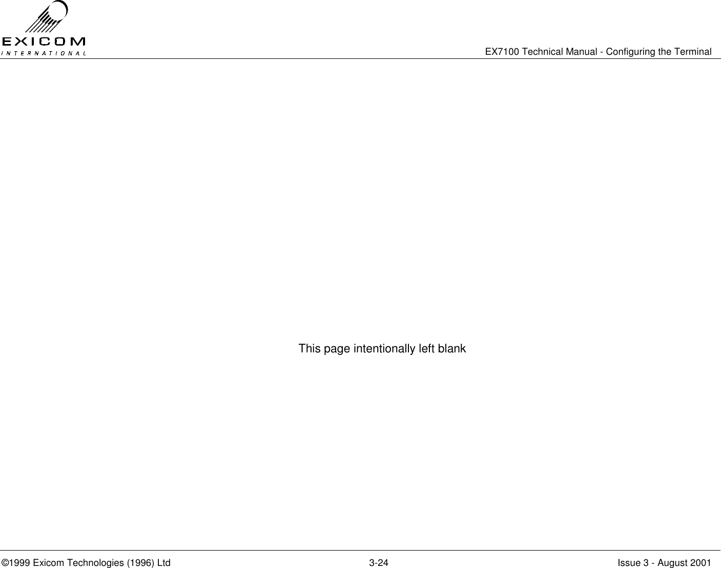  EX7100 Technical Manual - Configuring the Terminal ©1999 Exicom Technologies (1996) Ltd  3-24  Issue 3 - August 2001  This page intentionally left blank   