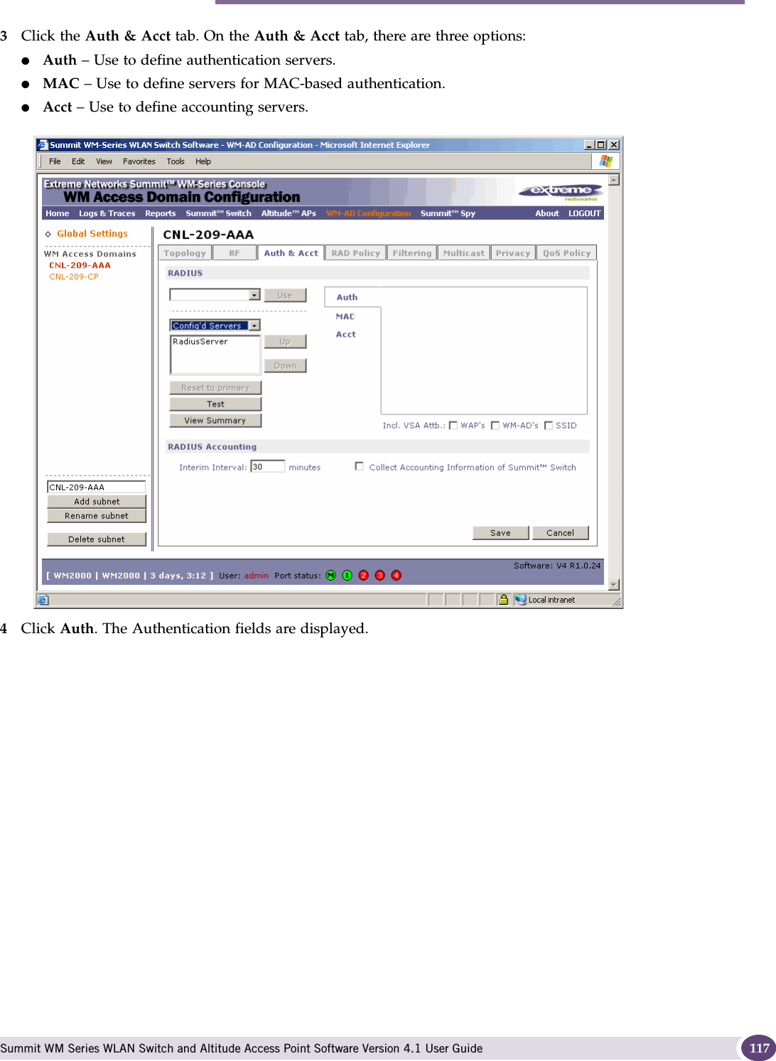 Authentication for a WM-AD Summit WM Series WLAN Switch and Altitude Access Point Software Version 4.1 User Guide 1173Click the Auth &amp; Acct tab. On the Auth &amp; Acct tab, there are three options:●Auth – Use to define authentication servers.●MAC – Use to define servers for MAC-based authentication.●Acct – Use to define accounting servers.4Click Auth. The Authentication fields are displayed.