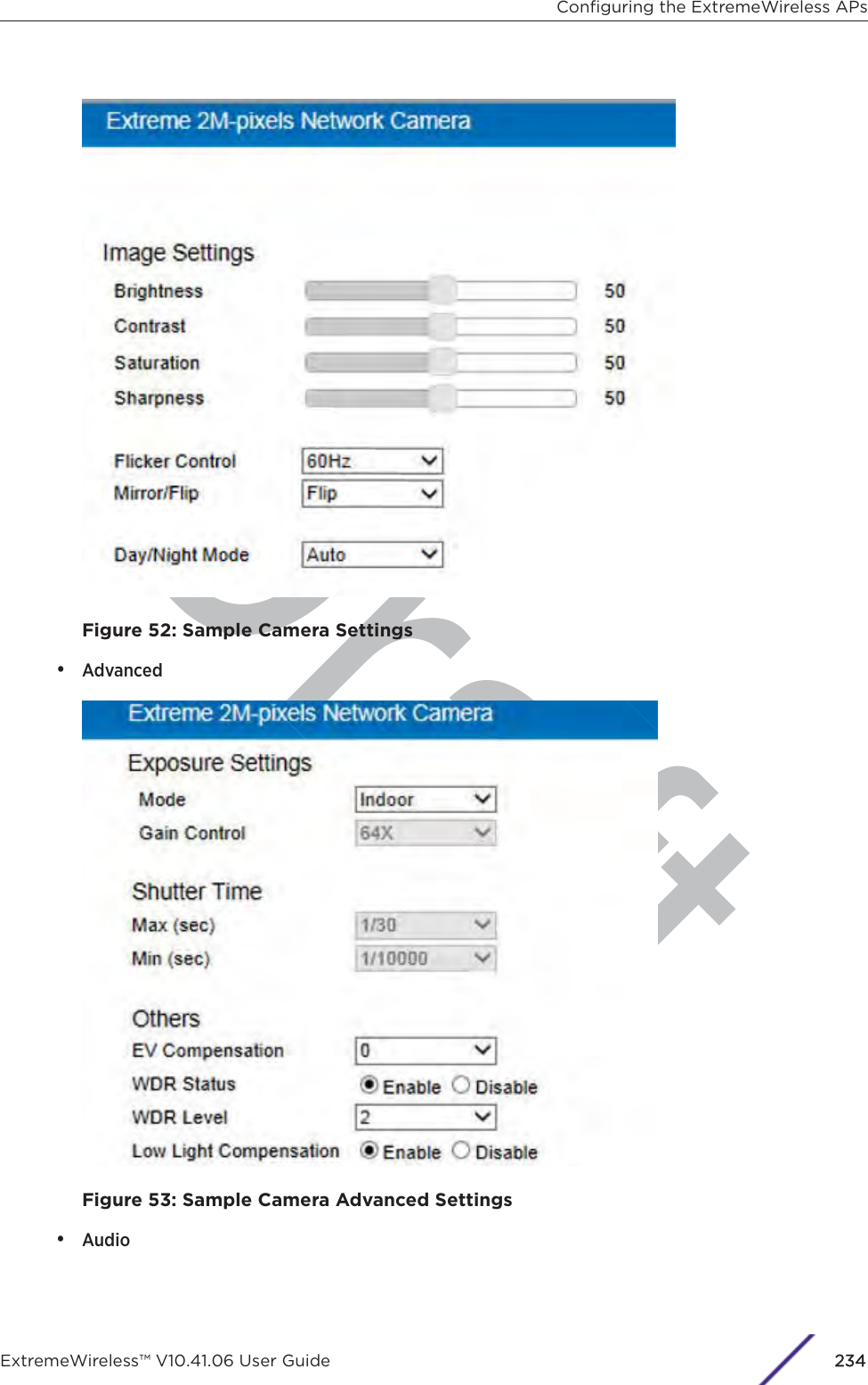 DraftFigure 52: Sample Camera Settings•AdvancedFigure 53: Sample Camera Advanced Settings•AudioConﬁguring the ExtremeWireless APsExtremeWireless™ V10.41.06 User Guide 2234