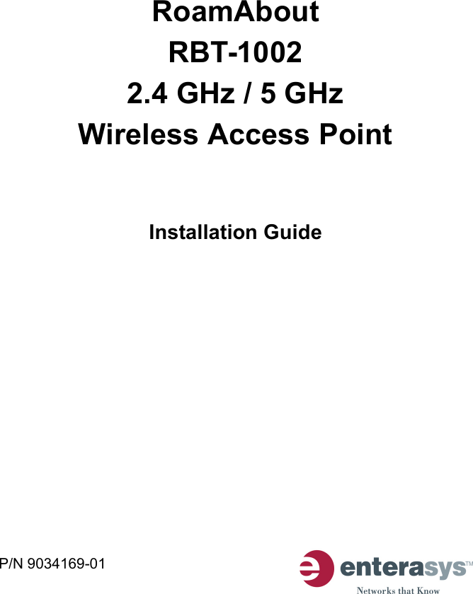P/N 9034169-01RoamAboutRBT-10022.4 GHz / 5 GHz Wireless Access PointInstallation Guide