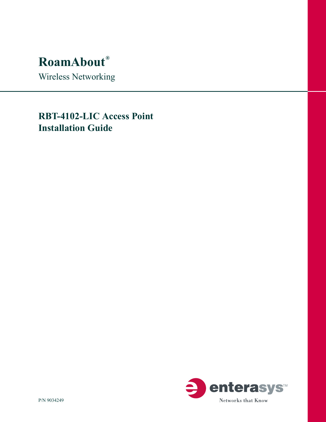 RoamAbout®Wireless NetworkingRBT-4102-LIC Access PointInstallation GuideP/N 9034249