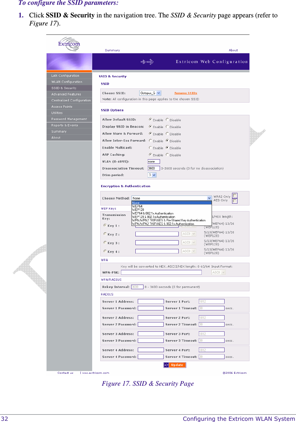  32    Configuring the Extricom WLAN System To configure the SSID parameters: 1. Click SSID &amp; Security in the navigation tree. The SSID &amp; Security page appears (refer to Figure 17).  Figure 17. SSID &amp; Security Page 
