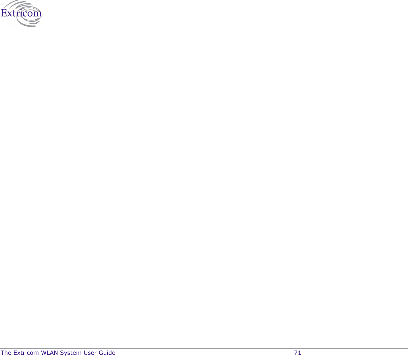  The Extricom WLAN System User Guide    71   