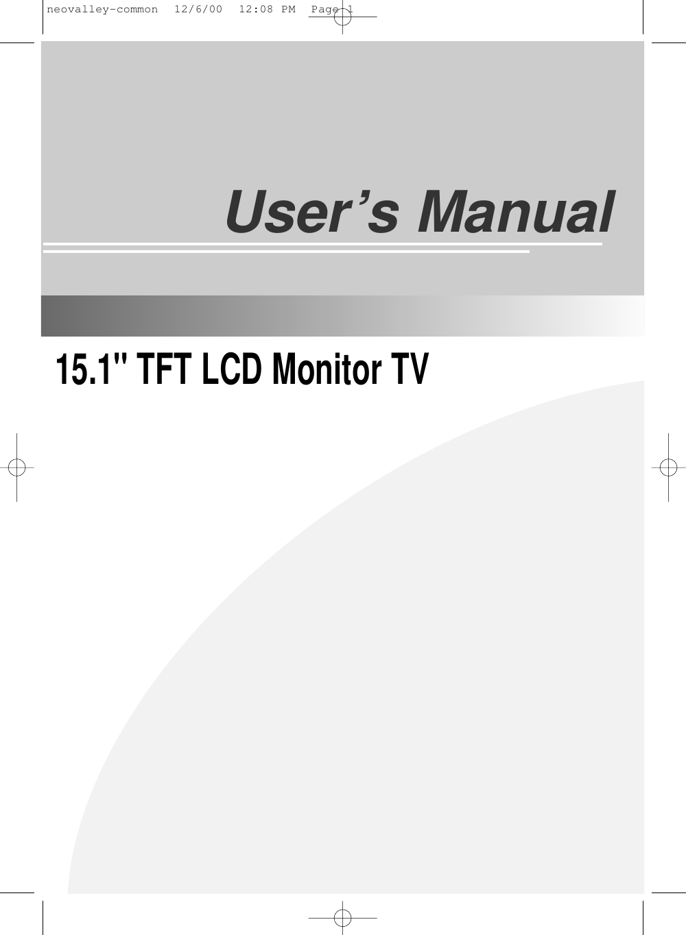 15.1&apos;&apos; TFT LCD Monitor TVUser’s Manualneovalley-common  12/6/00  12:08 PM  Page 1