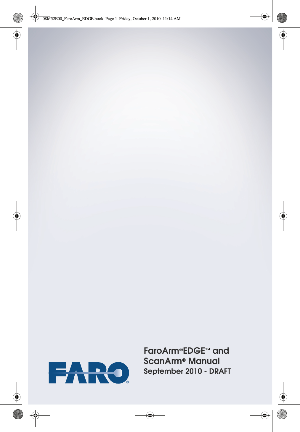 FaroArm®EDGE™ and ScanArm® ManualSeptember 2010 - DRAFT08M52E00_FaroArm_EDGE.book  Page 1  Friday, October 1, 2010  11:14 AM