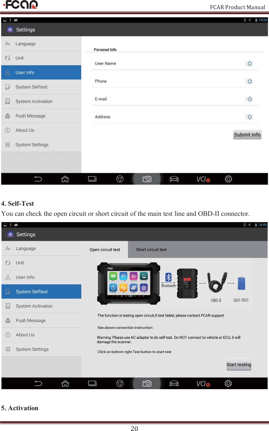                                                           FCAR Product Manual 20   4. Self-Test You can check the open circuit or short circuit of the main test line and OBD-II connector.   5. Activation 