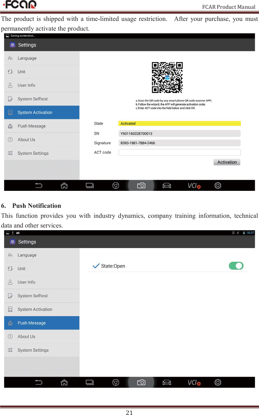                                                           FCAR Product Manual 21 The  product is  shipped with a  time-limited  usage  restriction.    After  your purchase, you  must permanently activate the product.   6.   Push Notification This  function  provides  you  with  industry  dynamics,  company  training  information,  technical data and other services.   