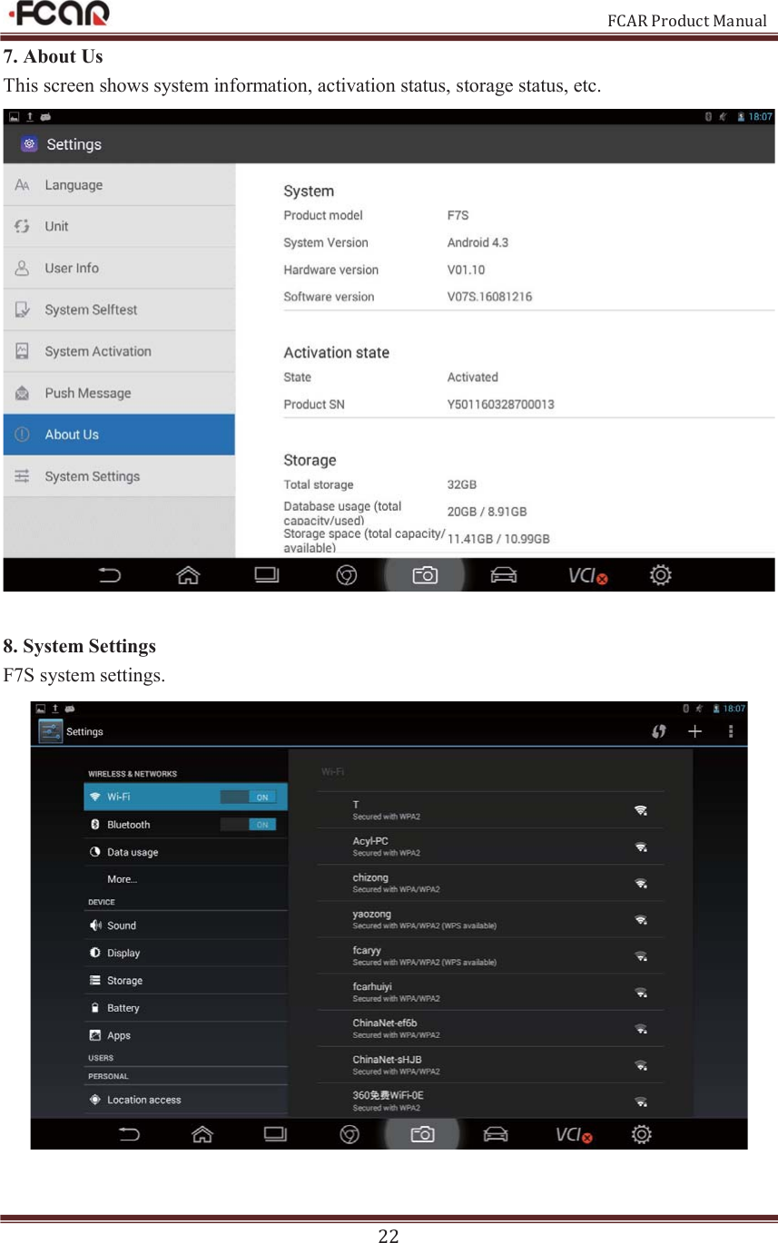                                                           FCAR Product Manual 22 7. About Us This screen shows system information, activation status, storage status, etc.   8. System Settings F7S system settings.  