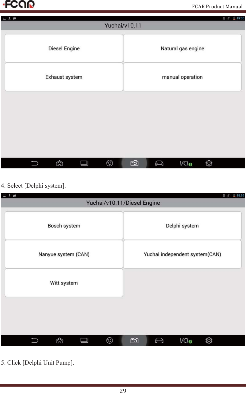                                                           FCAR Product Manual 29   4. Select [Delphi system].     5. Click [Delphi Unit Pump].   