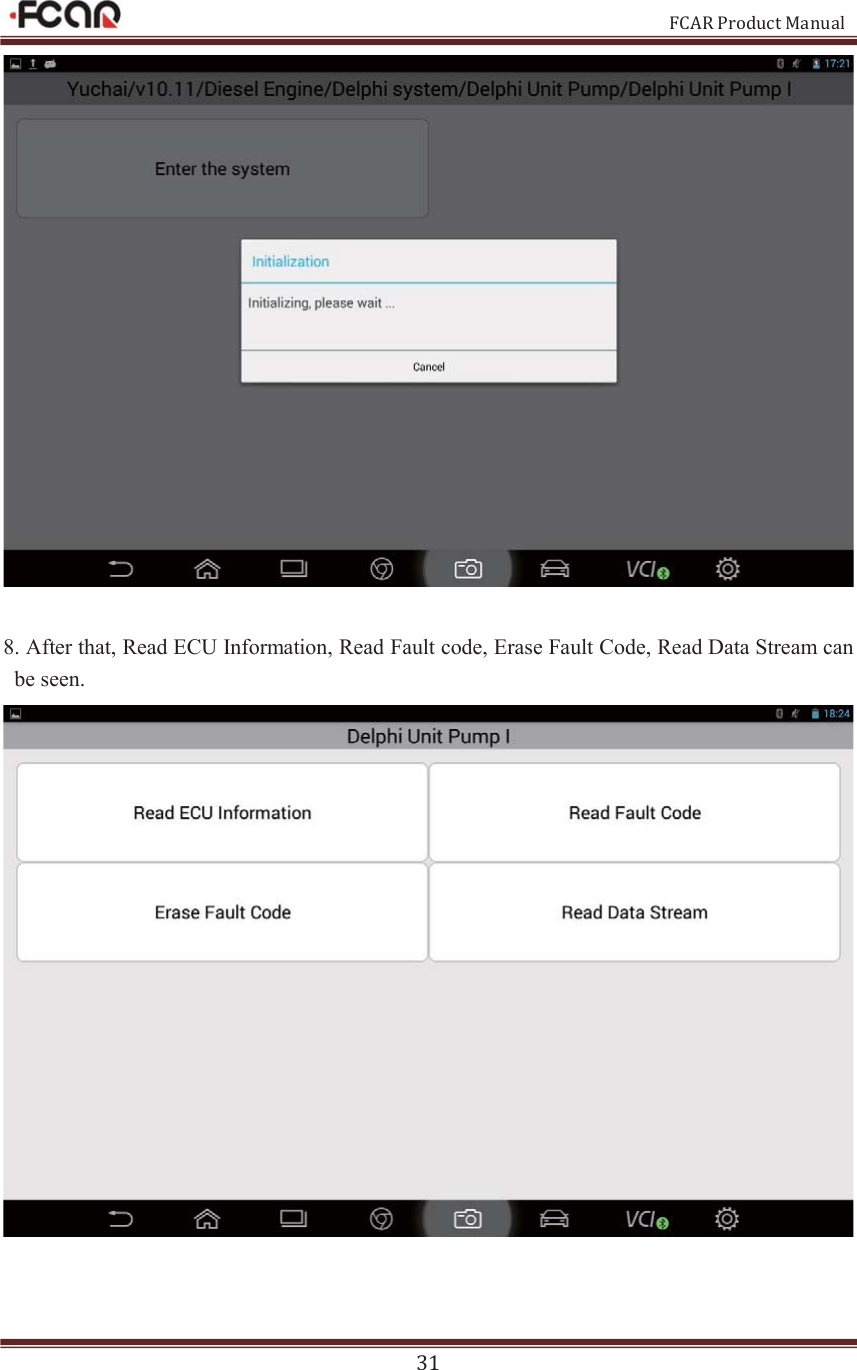                                                           FCAR Product Manual 31   8. After that, Read ECU Information, Read Fault code, Erase Fault Code, Read Data Stream can be seen.      