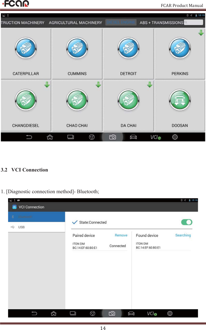                                                           FCAR Product Manual 14   3.2 VCI Connection 1. [Diagnostic connection method]- Bluetooth;  