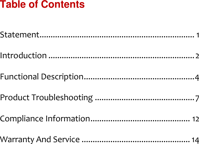 Table of Contents  Statement ...................................................................... 1 Introduction .................................................................. 2 Functional Description .................................................. 4 Product Troubleshooting ............................................. 7 Compliance Information ............................................. 12 Warranty And Service ................................................. 14  
