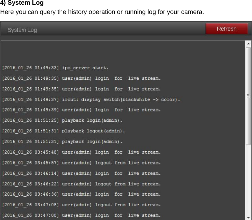 4) System Log Here you can query the history operation or running log for your camera.    