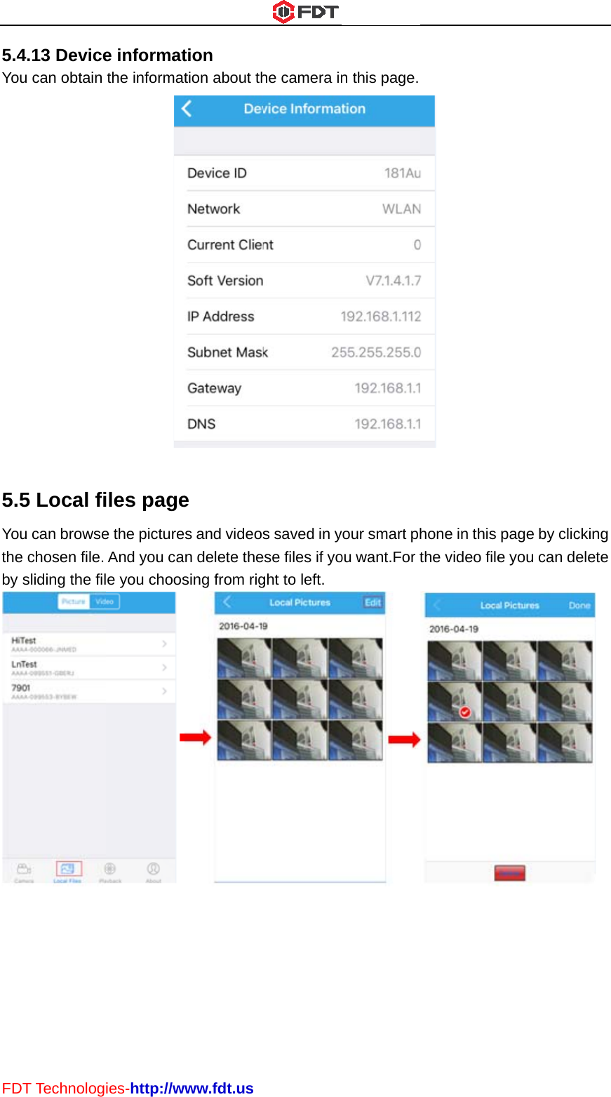 FDT5.4You5.5Youthe by sT Technolog.13 Device can obtain 5 Local fi can browsechosen file. sliding the filies-http://we informatthe informatiles pagee the pictureAnd you cae you chooswww.fdt.ustion tion about the s and videosn delete thesing from righe camera in s saved in yese files if yoght to left. n this page.your smart phou want.For t hone in this the video filepage by clice you can decking elete  