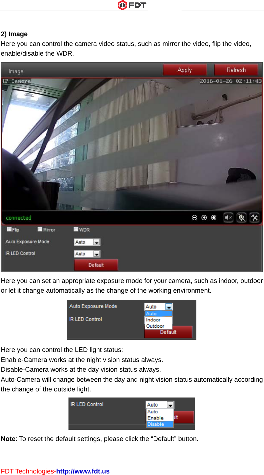 FDT 2) ImHereenaHereor leHereEnaDisaAutothe Not T Technologmage e you can coble/disable te you can seet it change e you can coable-Cameraable-Camerao-Camera wchange of the: To reset ties-http://wontrol the cathe WDR. et an appropautomaticalontrol the LEa works at tha works at thwill change bhe outside lithe default swww.fdt.usamera videopriate exposly as the chED light stathe night visiohe day visiobetween the ght. settings, pleao status, sucsure mode foange of the tus: on status alwn status alwday and nigase click thech as mirror or your cameworking envways. ways. ght vision stae “Default” bthe video, flera, such asvironment.  atus automa button. ip the videos indoor, outatically accor,  tdoor rding 