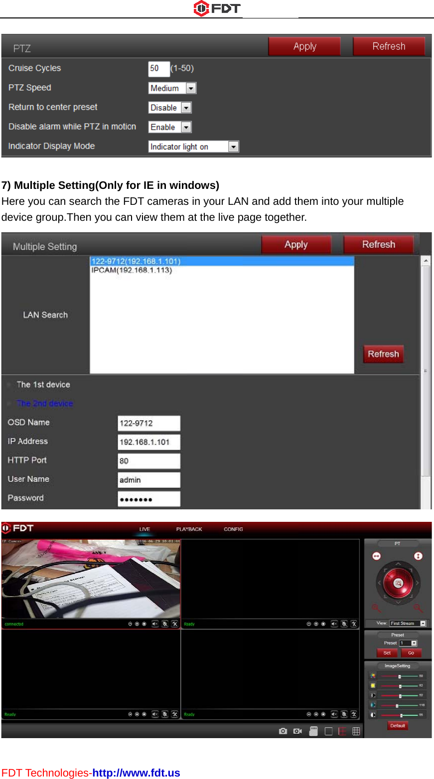 FDT 7) MHeredevT TechnologMultiple Sete you can seice group.Thies-http://wting(Only foearch the FDhen you canwww.fdt.usor IE in winDT camerasn view them ndows) s in your LANat the live pN and add thpage togethehem into yoer. ur multiple    