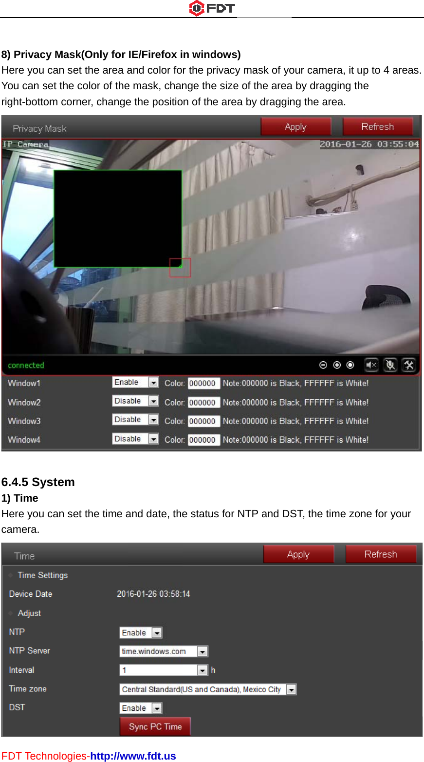 FDT 8) PHereYourigh 6.41) THerecamT TechnologPrivacy Mase you can se can set thet-bottom cor.5 SystemTime e you can semera. ies-http://wsk(Only for et the area ae color of therner, changem et the time awww.fdt.usIE/Firefox iand color foe mask, chane the positioand date, then windowsr the privacynge the sizeon of the aree status for ) y mask of yoe of the areaa by dragginNTP and DSour camera, a by draggingng the area.ST, the time it up to 4 arg the   zone for yoreas.  our  