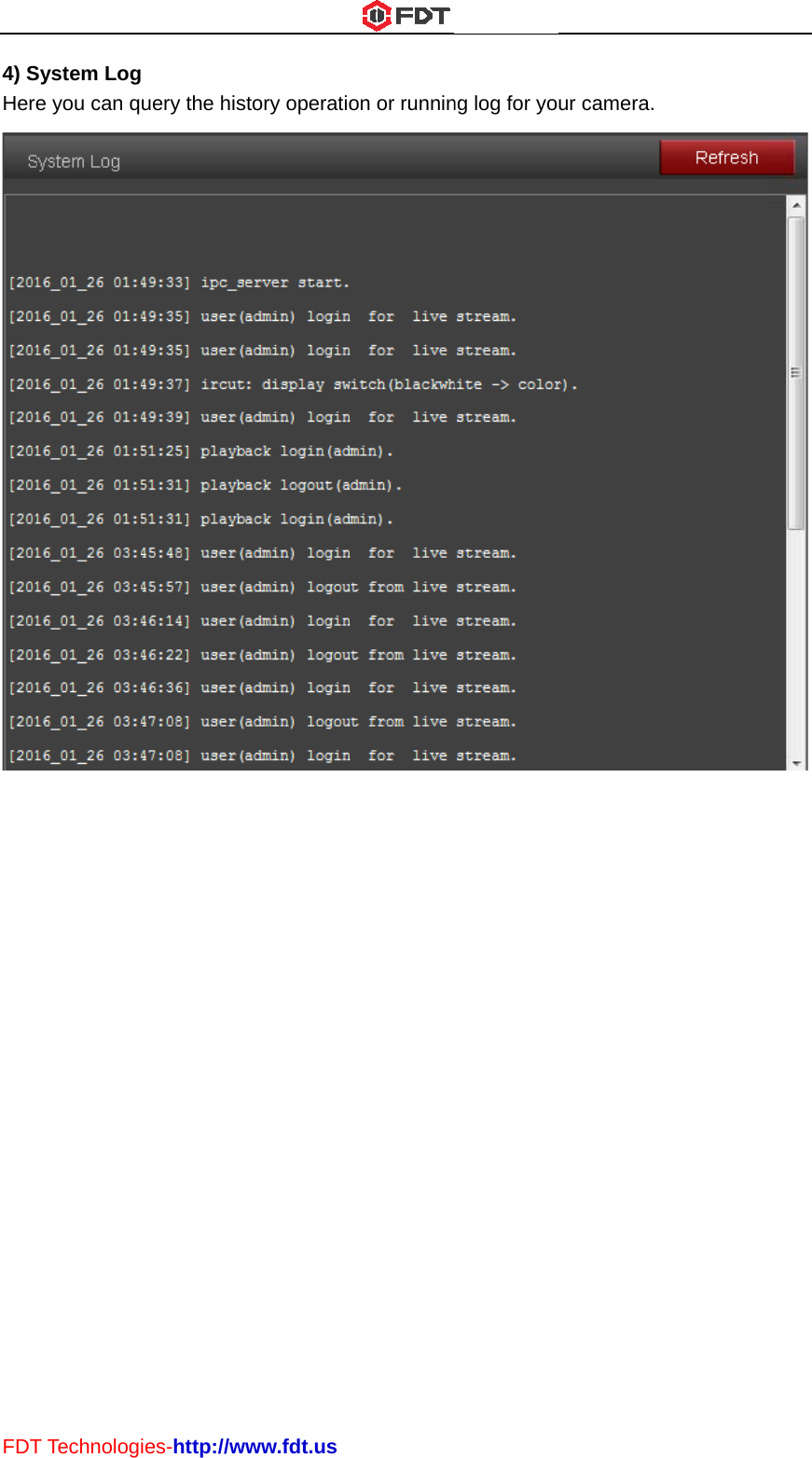 FDT4) SHere T TechnologSystem Loge you can qies-http://w uery the hiswww.fdt.usstory operatio on or runninng log for your camera.  