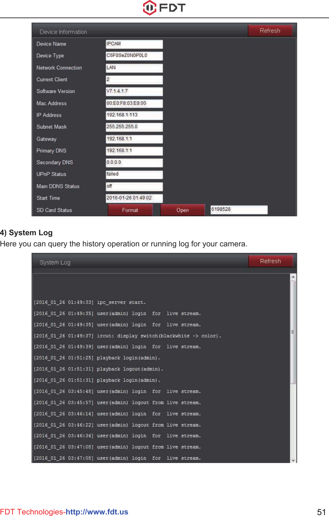 FDT Technologies-http://www.fdt.us 514) System LogHere you can query the history operation or running log for your camera.