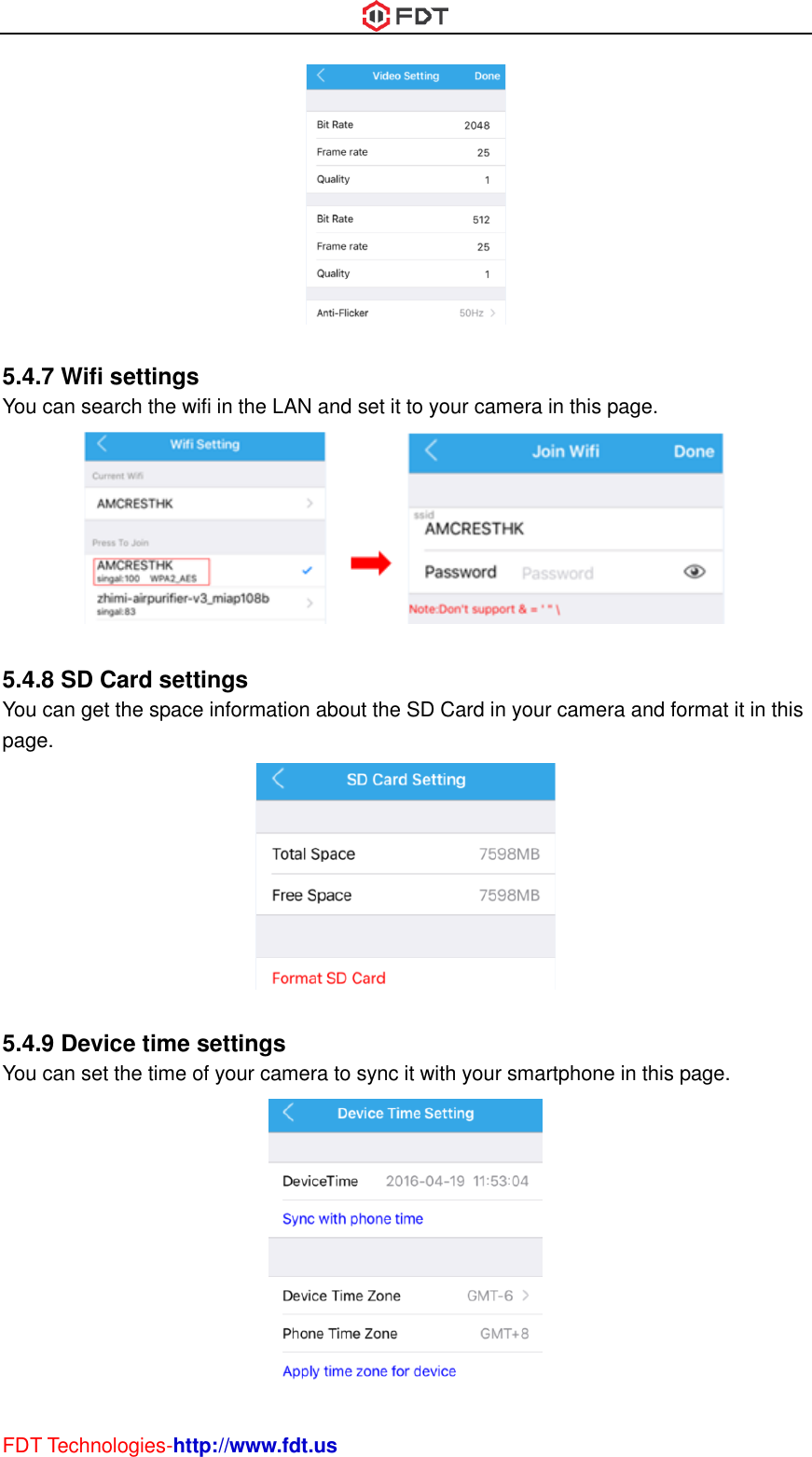  FDT Technologies-http://www.fdt.us   5.4.7 Wifi settings You can search the wifi in the LAN and set it to your camera in this page.   5.4.8 SD Card settings You can get the space information about the SD Card in your camera and format it in this page.   5.4.9 Device time settings You can set the time of your camera to sync it with your smartphone in this page.  