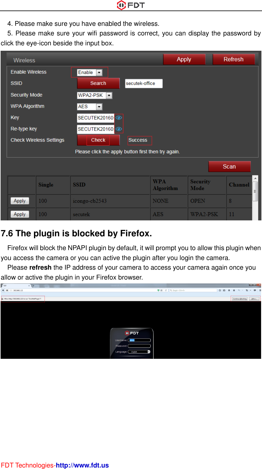  FDT Technologies-http://www.fdt.us 4. Please make sure you have enabled the wireless. 5. Please make sure your wifi password is correct, you can display the password by click the eye-icon beside the input box.  7.6 The plugin is blocked by Firefox.   Firefox will block the NPAPI plugin by default, it will prompt you to allow this plugin when you access the camera or you can active the plugin after you login the camera.   Please refresh the IP address of your camera to access your camera again once you allow or active the plugin in your Firefox browser.  