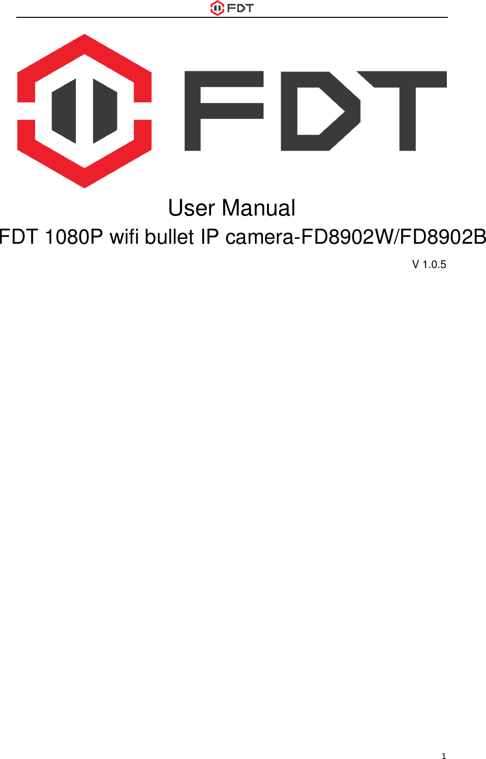  1  User Manual              V 1.0.5   FDT 1080P wifi bullet IP camera-FD8902W/FD8902B