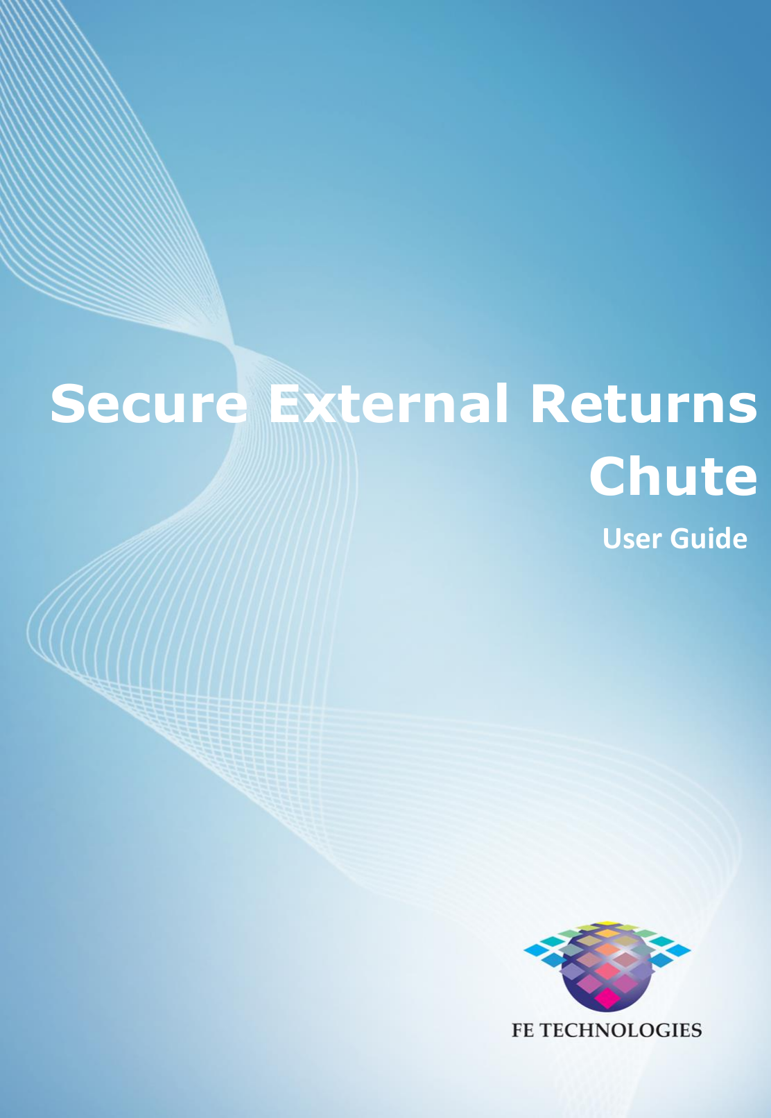 Page 1 of FE Technologies FE-RETCHUTE Secure External Returns Chute with RFID User Manual Secure External Returns Chute