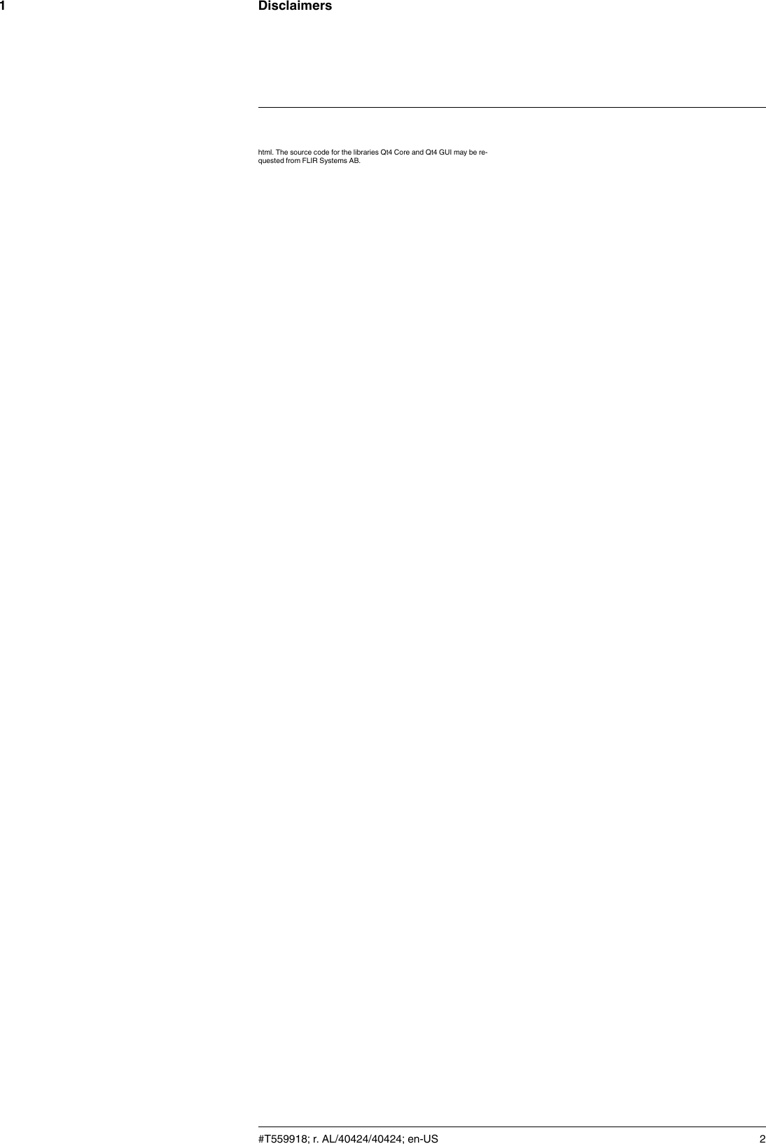 Disclaimers1html. The source code for the libraries Qt4 Core and Qt4 GUI may be re-quested from FLIR Systems AB.#T559918; r. AL/40424/40424; en-US 2