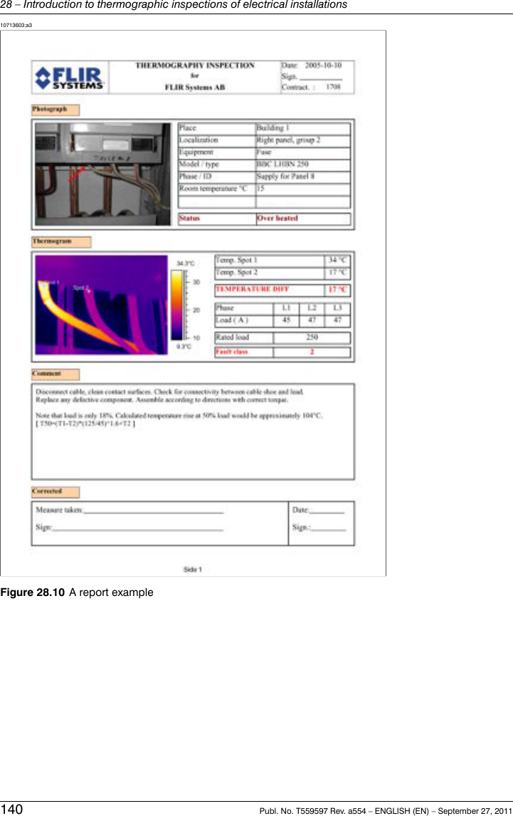 10713603;a3Figure 28.10 A report example140 Publ. No. T559597 Rev. a554 – ENGLISH (EN) – September 27, 201128 – Introduction to thermographic inspections of electrical installations